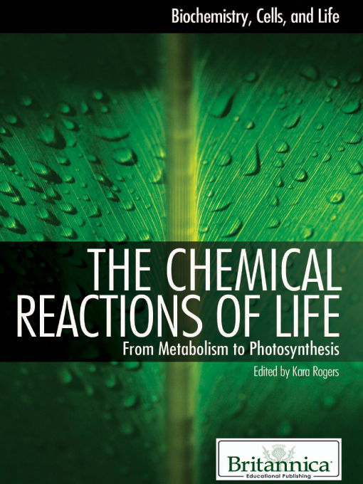Title details for The Chemical Reactions of Life by Kara Rogers - Available